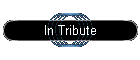 In Tribute